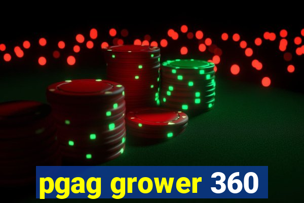 pgag grower 360